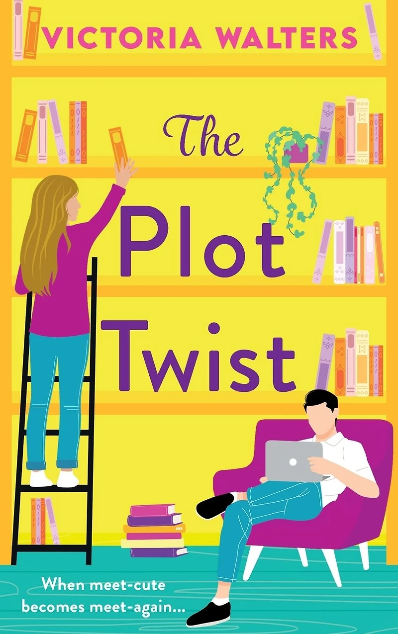 The Plot Twist: A second-chance romantic comedy from Victoria Walters, perfect for fans of Emily Henry!