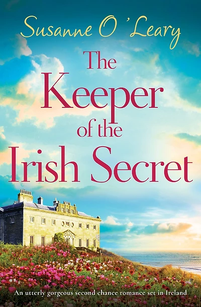 the Keeper of Irish Secret: An utterly gorgeous second chance romance set Ireland