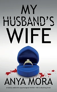 My Husband's Wife: a totally addictive psychological thriller with shocking twist