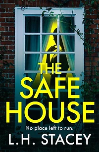 The Safe House: A gripping, festive, holiday thriller from L H Stacey