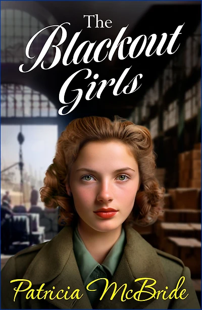The Blackout Girls: A heartbreaking, emotional wartime saga series from Patricia McBride