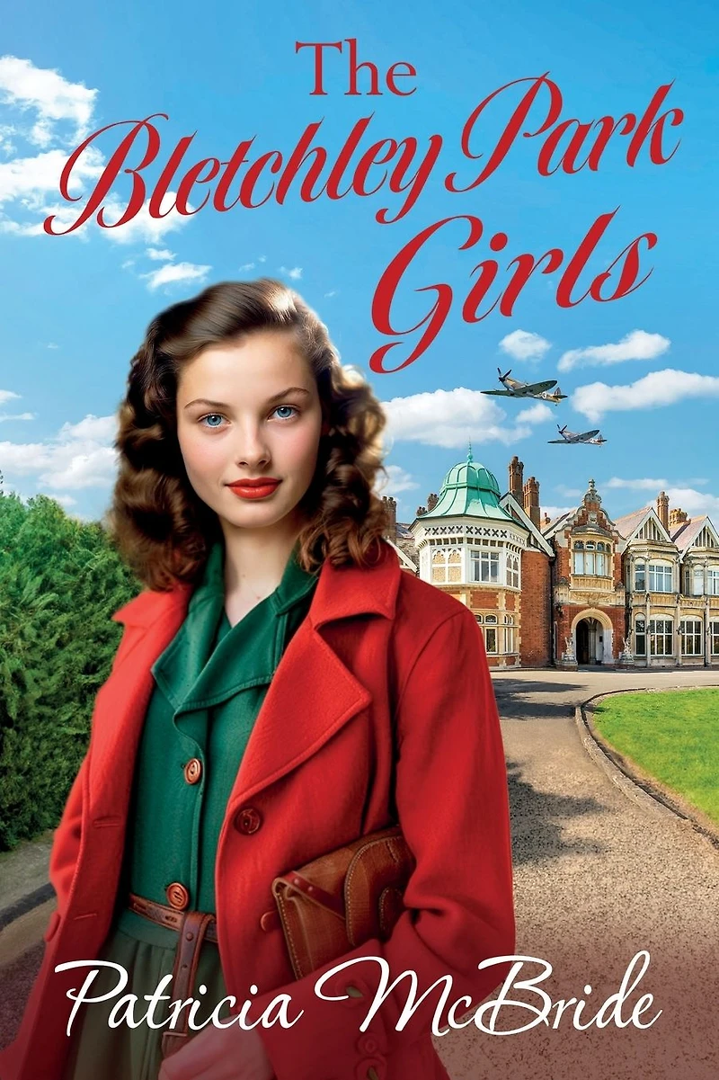 the Bletchley Park Girls: next instalment Lily Baker wartime saga series from Patricia Mcbride
