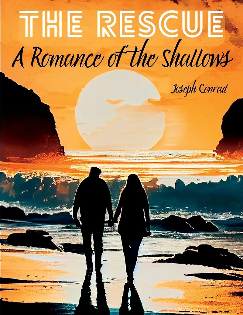 The Rescue A Romance Of Shallows