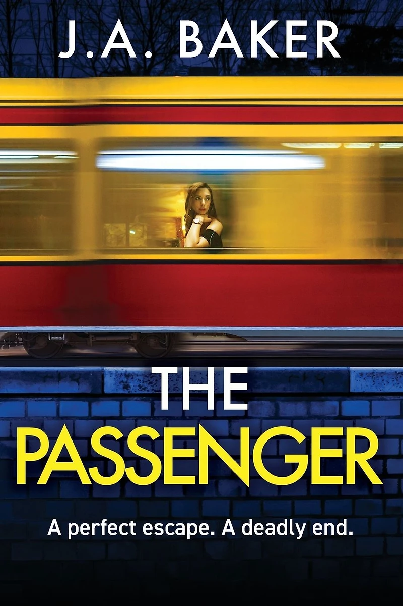 The Passenger: A mind-twisting psychological thriller from BESTSELLER J Baker