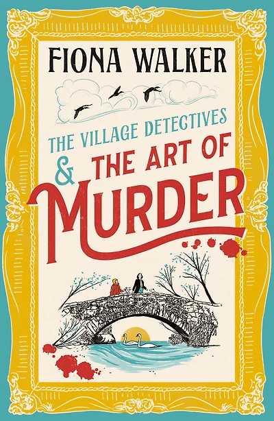 The Art of Murder: charming cozy mystery full twists and turns from Fiona Walker