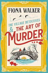 The Art of Murder: charming cozy mystery full twists and turns from Fiona Walker