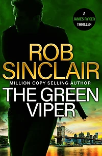 The Green Viper: action-packed thriller from MILLION COPY BESTSELLER Rob Sinclair