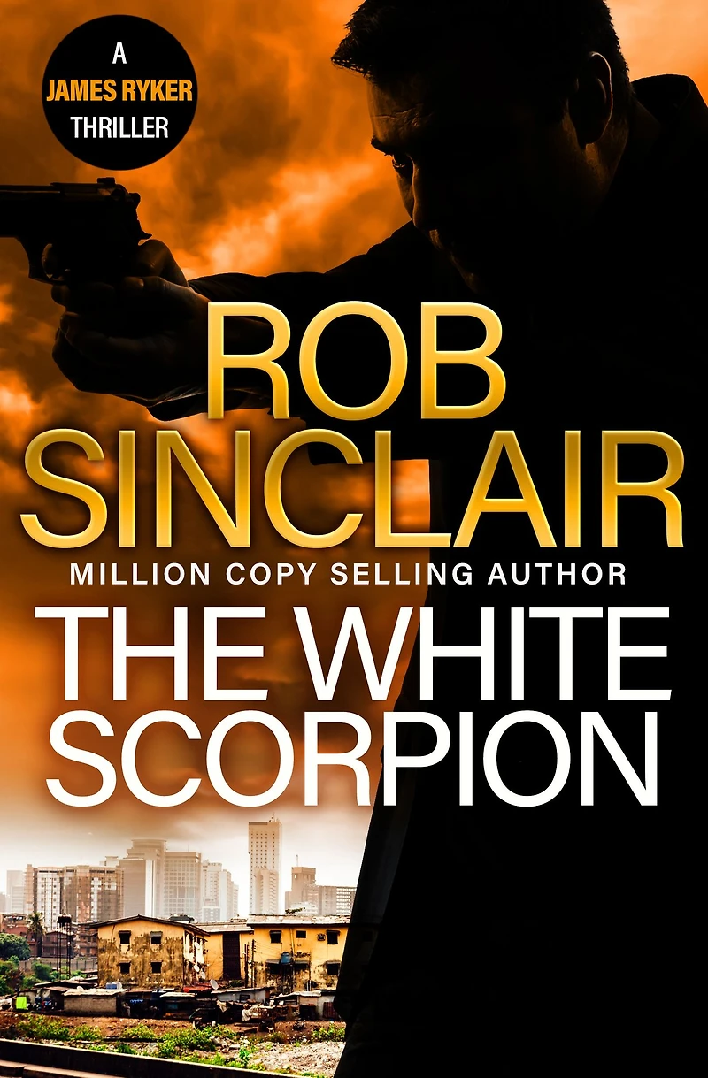 The White Scorpion: thriller for fans of Jason Bourne from MILLION COPY BESTSELLER Rob Sinclair
