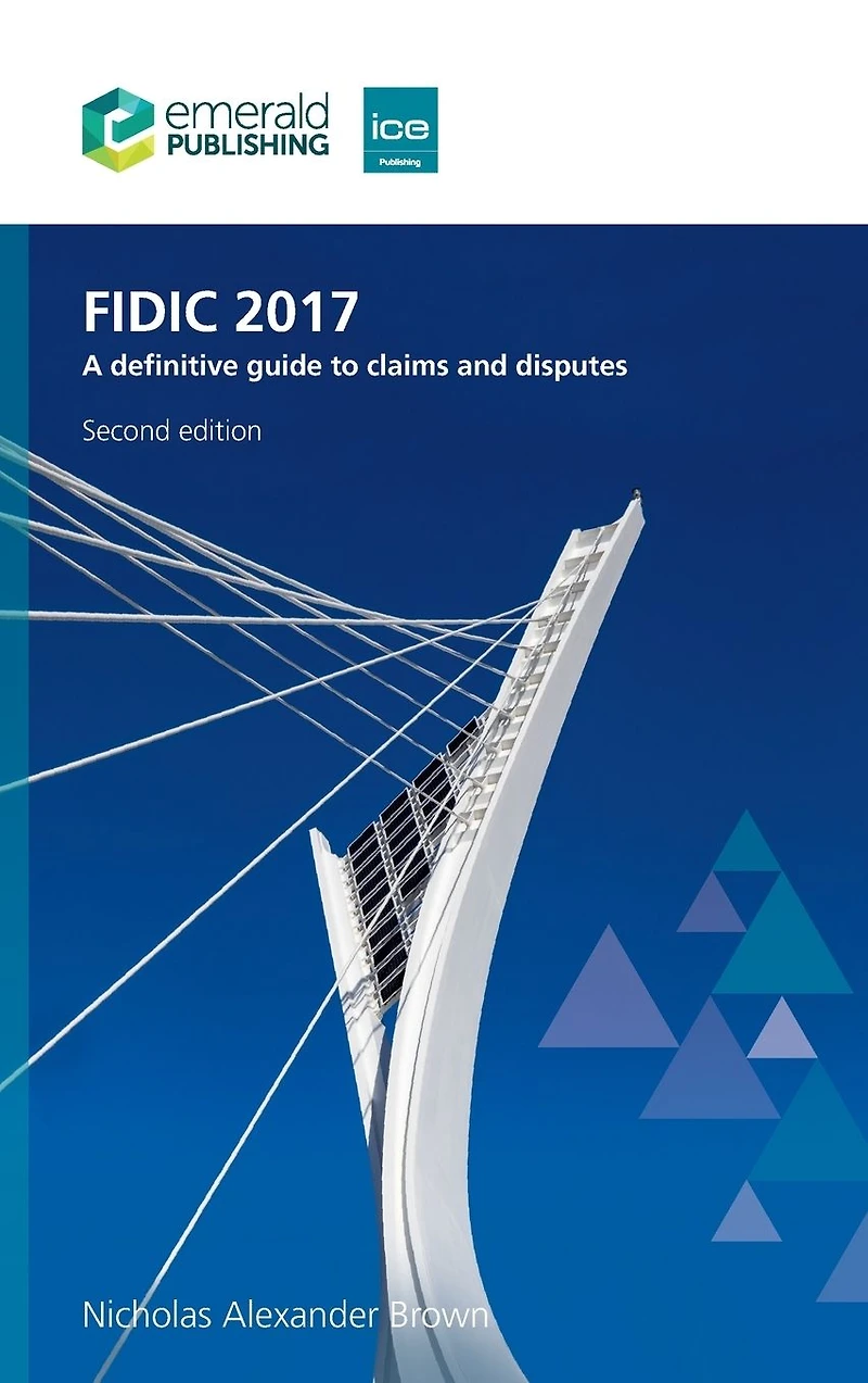 FIDIC 2017: A definitive guide to claims and disputes