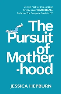 The Pursuit of Motherhood