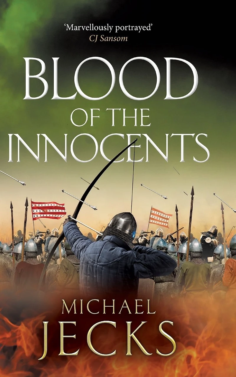 Blood of the Innocents: A gloriously bloody, thrilling novel by Michael Jecks
