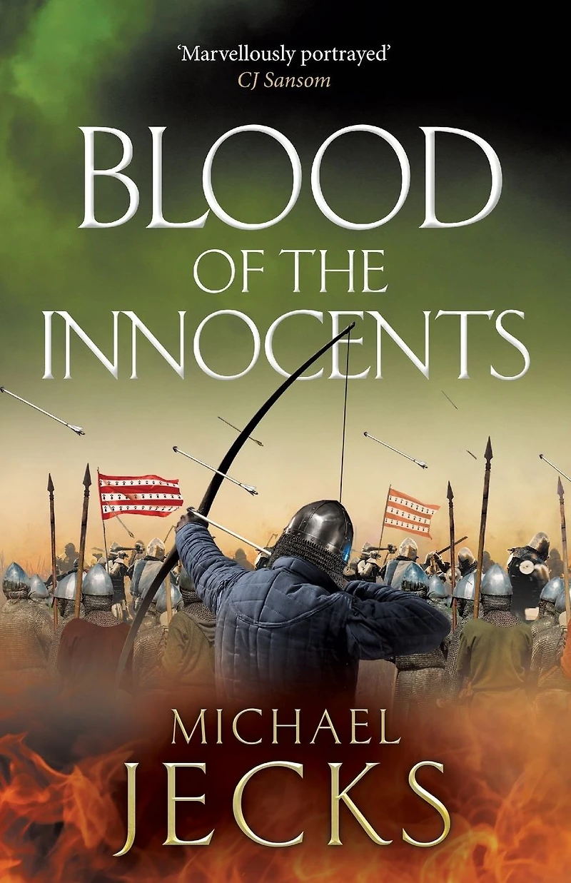 Blood of the Innocents: A gloriously bloody, thrilling novel by Michael Jecks