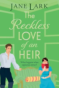The Reckless Love of an Heir: A sizzling Regency romance full wit and yearning from Jane Lark