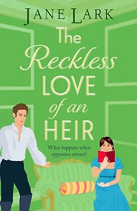 The Reckless Love of an Heir: A sizzling Regency romance full wit and yearning from Jane Lark