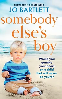 Somebody Else's Boy: A heartbreaking story of love, loss and second chances from Jo Bartlett