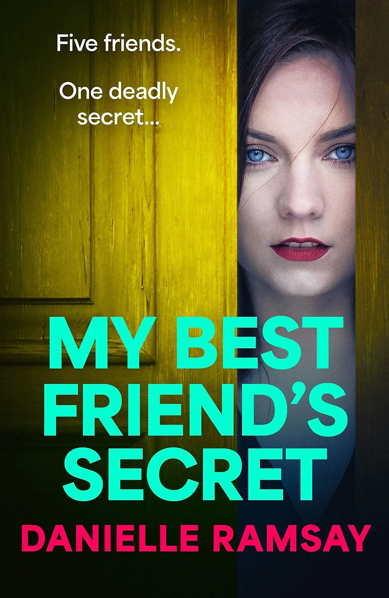My Best Friend's Secret: A dark, addictive psychological thriller from Danielle Ramsay
