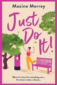 Just Do It: The uplifting and heartwarming romantic read from RNA Award Winning Maxine Morrey