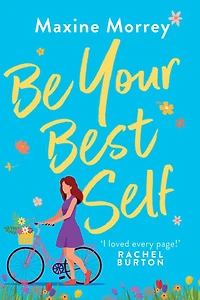 Be Your Best Self: An uplifting romantic comedy from RNA Award Winner Maxine Morrey