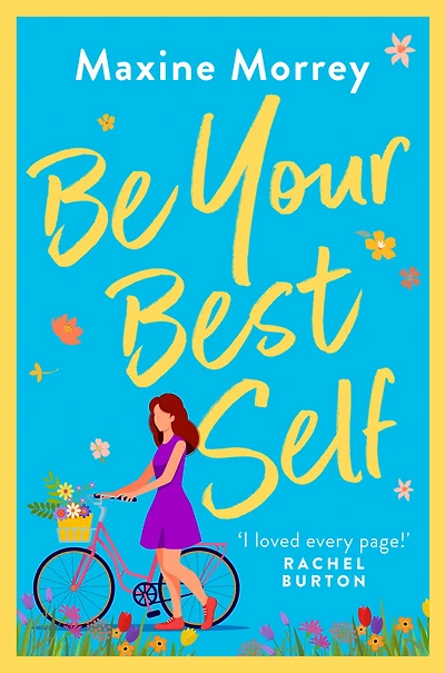 Be Your Best Self: An uplifting romantic comedy from RNA Award Winner Maxine Morrey
