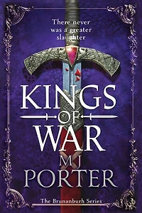Kings of War: A completely addictive, action-packed historical adventure from MJ Porter