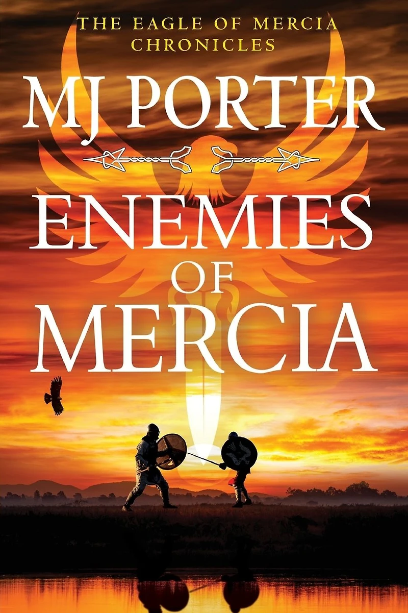 Enemies of Mercia: the instalment bestselling Dark Ages adventure series from M J Porter