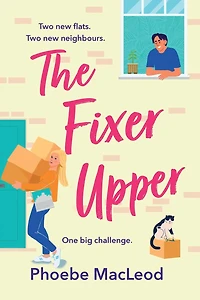The Fixer Upper: TOP TEN BESTSELLING romantic comedy from Phoebe MacLeod