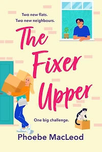 The Fixer Upper: TOP TEN BESTSELLING romantic comedy from Phoebe MacLeod
