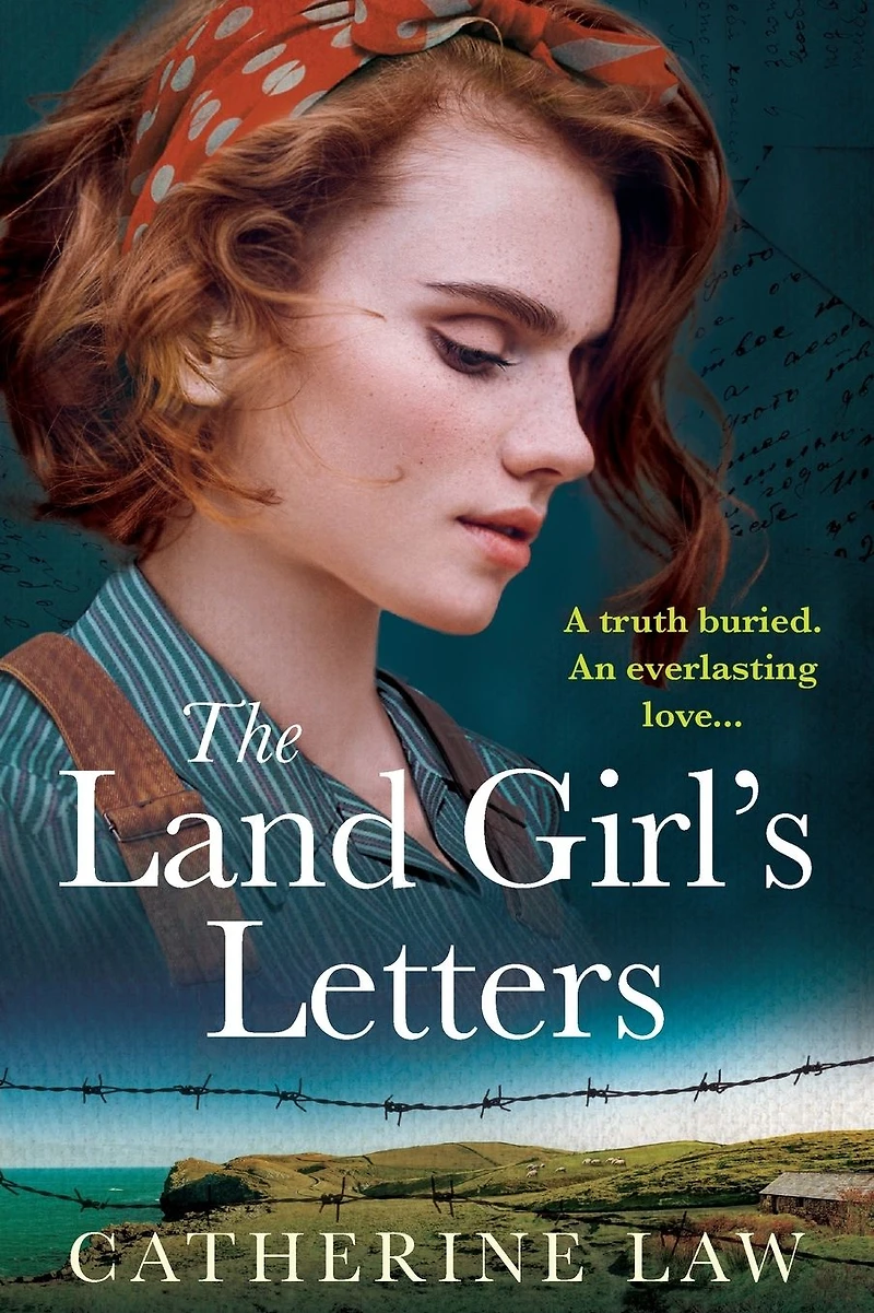 The Land Girl's Letters: A heartfelt historical romance from Catherine Law