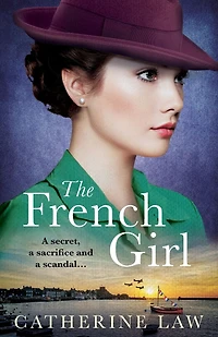 The French Girl: A heartfelt historical novel from Catherine Law