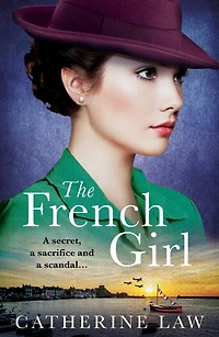 The French Girl: A heartfelt historical novel from Catherine Law
