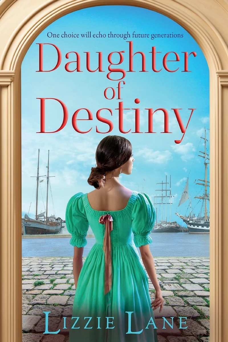 Daughter of Destiny: A page-turning family saga series from bestseller Lizzie Lane