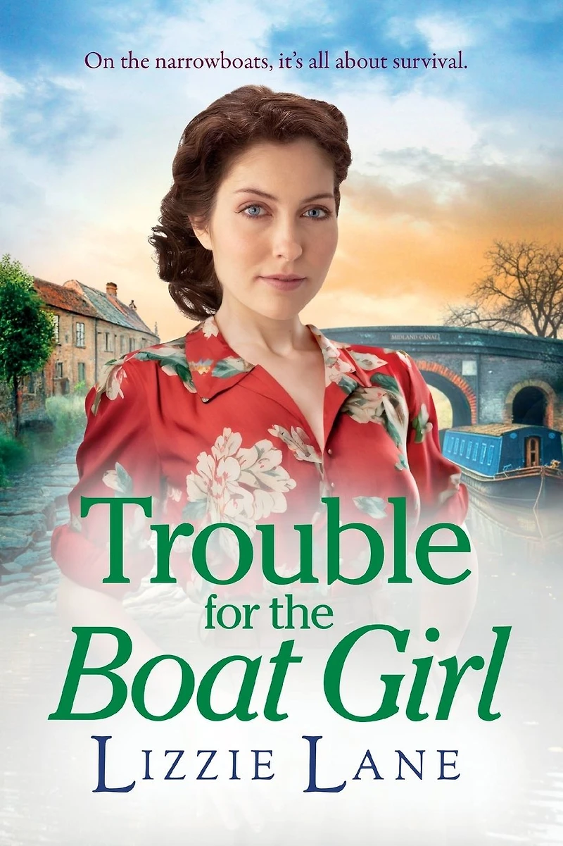 Trouble for the Boat Girl: A page-turning family saga from bestseller Lizzie Lane