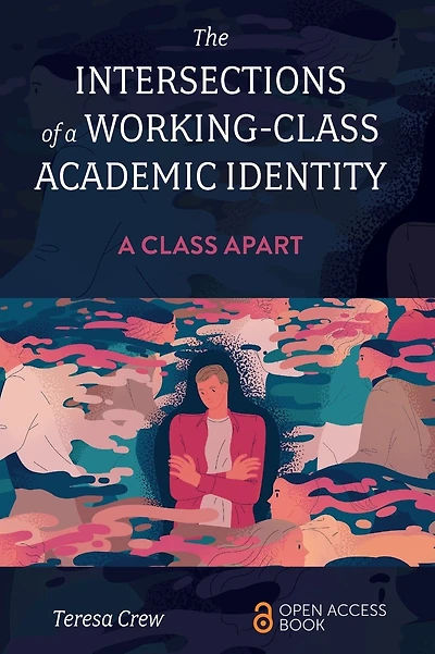 The Intersections of a Working-Class Academic Identity: A Class Apart