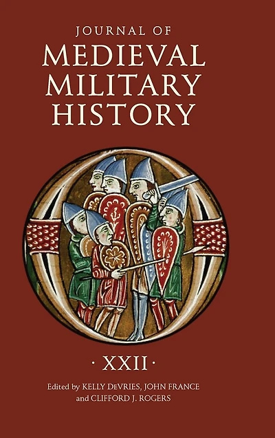 Journal of Medieval Military History: Volume XXII