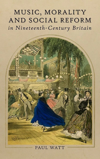 Music, Morality and Social Reform in Nineteenth-Century Britain