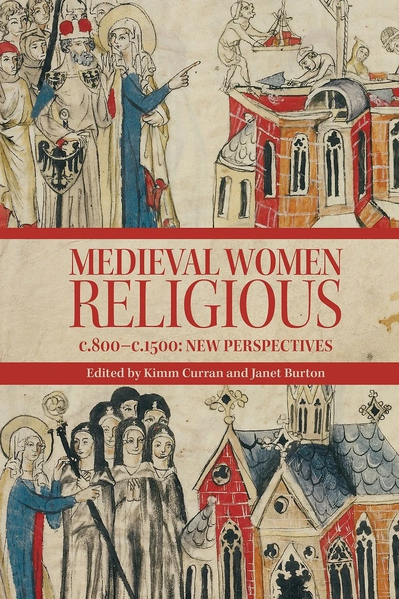 Medieval Women Religious, c. 800-c. 1500: New Perspectives