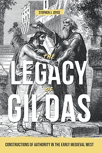 the Legacy of Gildas: Constructions Authority Early Medieval West