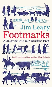 Footmarks: A Journey Into our Restless Past