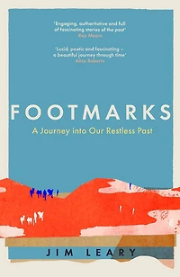 Footmarks: A Journey Into our Restless Past