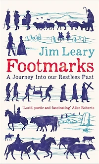 Footmarks: A Journey Into our Restless Past