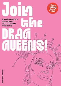 Join the Drag Queens!: Satisfyingly Difficult Dot-to-Dot Puzzles