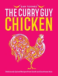 Curry Guy Chicken: Deliciously Spiced Recipes From South And Southeast Asia