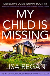 My Child is Missing: A totally unputdownable crime and mystery thriller packed with nail-biting suspense