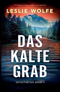 Das kalte Grab: Ein atemberaubender Thriller voller Spannung
