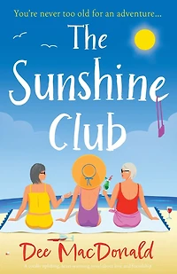 The Sunshine Club: A totally uplifting, heart-warming novel about love and friendship