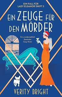 Ein Zeuge fï¿½r den Mï¿½rder: Ein unwiderstehlich fesselnder Cosy-Krimi
