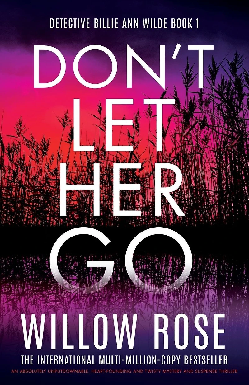 Don't Let Her Go: An absolutely unputdownable, heart-pounding and twisty mystery suspense thriller