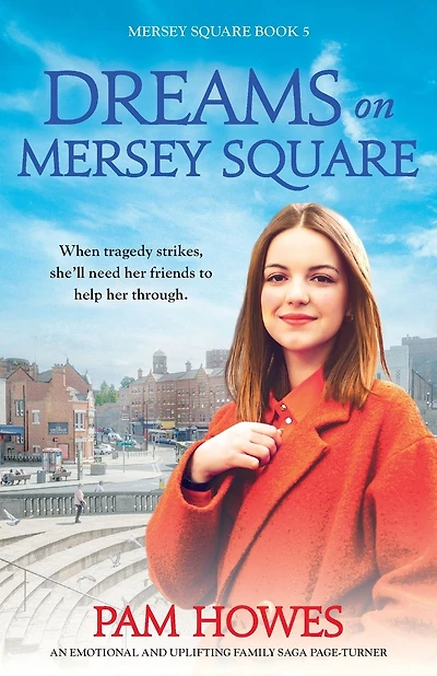Dreams on Mersey Square: An emotional and uplifting family saga page-turner