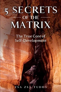 5 Secrets of The Matrix: True Core Self-Development
