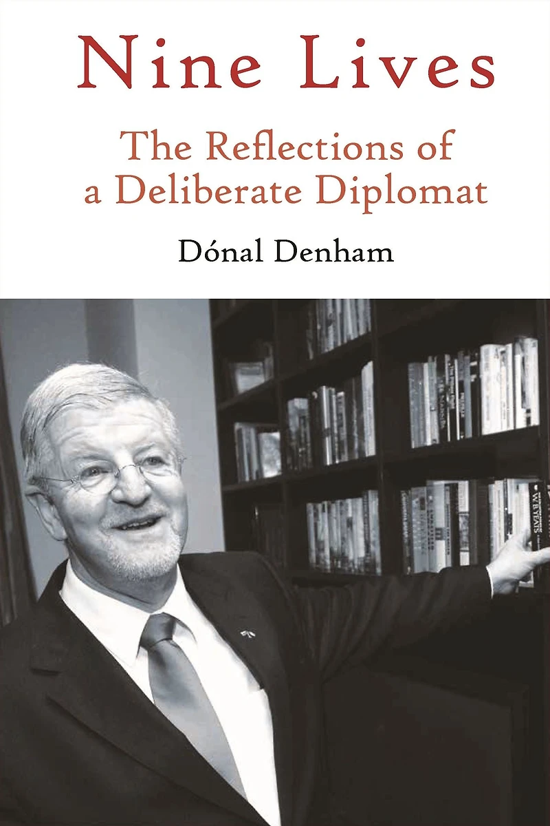 Nine Lives: The Reflections of a Deliberate Diplomat